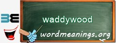 WordMeaning blackboard for waddywood